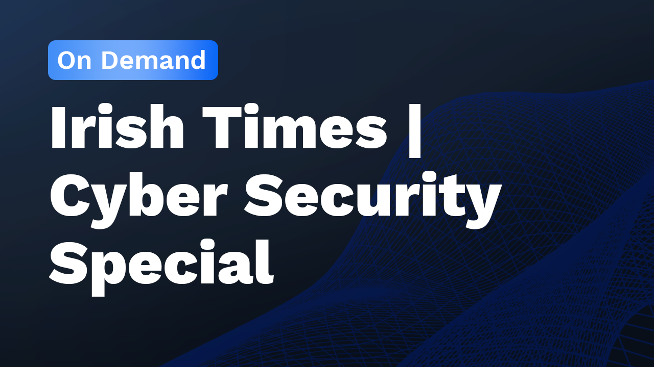 Irish Times | Cyber Security Special